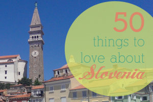 50 Things to Love About Slovenia