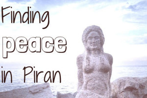 Finding peace in Piran