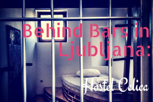 Behind bars in Ljubljana, Hostel Celica review