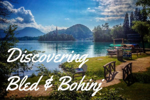 Slovenia Tourism, Discover Lake Bled and Lake Bohinj