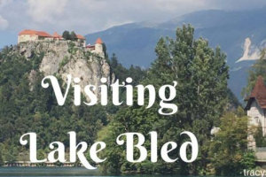 A visit to Lake Bled in Slovenia