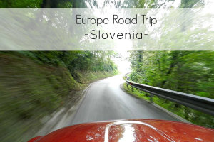 4 day Road Trip though Slovenia, Europe Road Trip