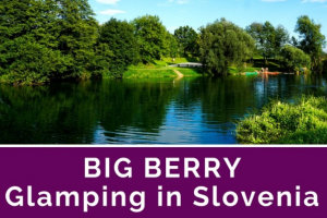 Big Berry Slovenia, Glamping by the River Kolpa