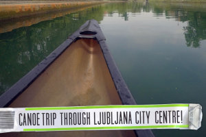 Canoe through the centre of Ljubljana for another view of this amazing city