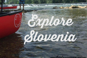 Epic reasons why you should visit and explore Slovenia