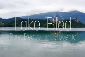 Lake Bled, The Star of Slovenia