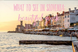 Slovenia, a beautiful guide