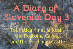 Diary of Slovenia Day 3