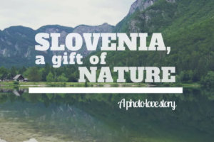 Slovenia, a Gift of Nature