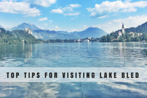 Top tips for visiting Lake Bled