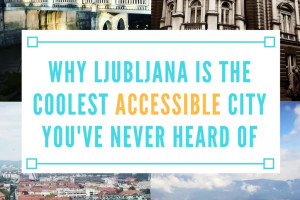 Ljubljana, the Coolest Accessible City